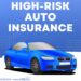 Securing Lowest High-Risk Auto Insurance Premium